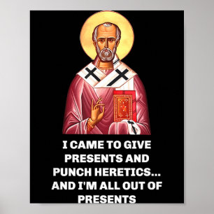 I Came To Give And Punch Heretics Saint Nicholas Poster