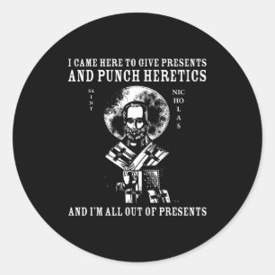 I Came To Give And Punch Heretics St Nicholas Icon Classic Round Sticker