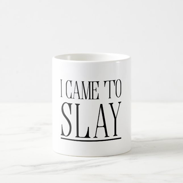 I came to slay coffee mug (Center)