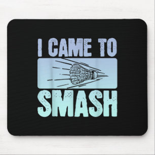 I Came To Smash Badminton Player Funny Sport Shutt Mouse Mat