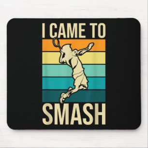 I Came To Smash - Badminton Player Lover Birdie Sh Mouse Mat