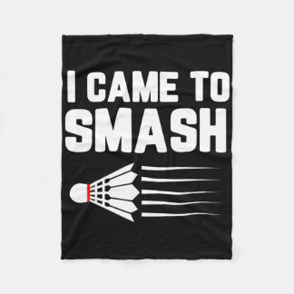 I Came To Smash Badminton Player Shuttle Sports Sm Fleece Blanket