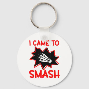 I Came To Smash Badminton Player Shuttle Sports Sm Key Ring