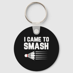 I Came To Smash Badminton Player Shuttle Sports Sm Key Ring