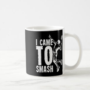 I Came To Smash _ Badminton Shuttle Coffee Mug