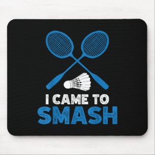 I Came To Smash Funny Badminton Mum Dad Mouse Mat