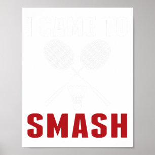 I Came To Smash Funny Badminton Mum Dad Poster