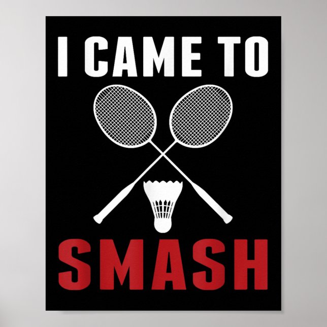 I Came To Smash Funny Badminton Mum Dad  Poster (Front)