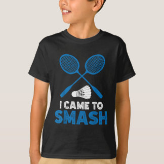 I Came To Smash Funny Badminton Mum Dad  T-Shirt