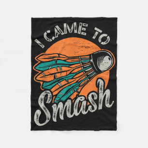I Came To Smash Team Badminton  Fleece Blanket