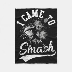 I Came To Smash Team Player Badminton Shuttle Spor Fleece Blanket