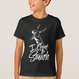 I Came To Smash Team Player Badminton Shuttle Spor T-Shirt