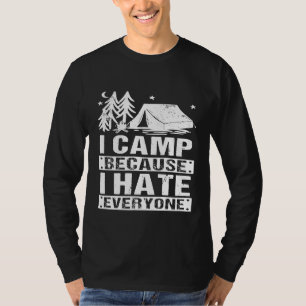 I Camp Because I Hate Everyone Funny Introvert Ca T-Shirt