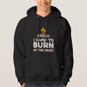 I Camp Burn Off Crazy Funny Camping Hoodie