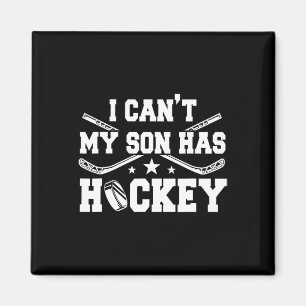 I Can#39;t My Son Has Hockey Ice Skating Game Fath Magnet