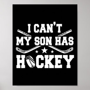 I Can#39;t My Son Has Hockey Ice Skating Game Fath Poster