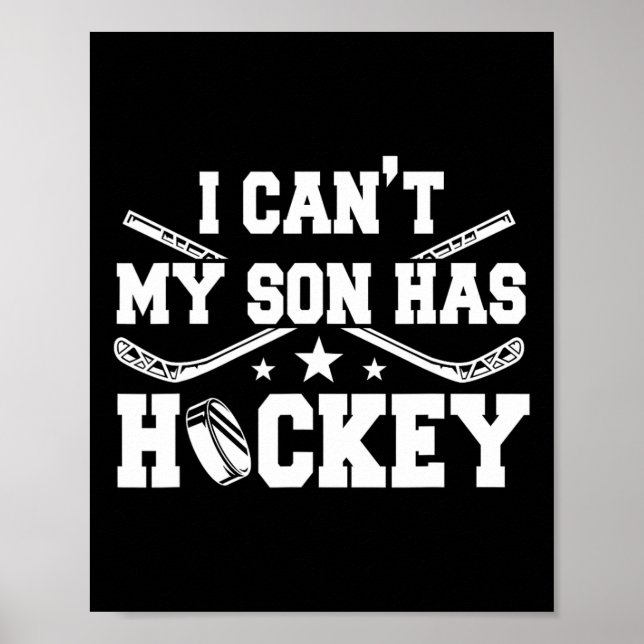 I Can#39;t My Son Has Hockey Ice Skating Game Fath Poster (Front)
