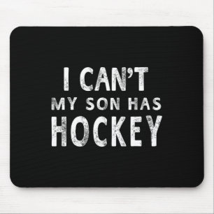 I Can#39;t My Son Has Hockey Women Mum Funny Gift Mouse Mat