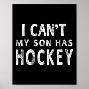 I Can#39;t My Son Has Hockey Women Mum Funny Gift Poster