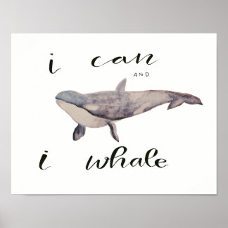 I Can and I Whale Poster