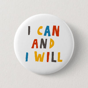I Can And I Will 6 Cm Round Badge