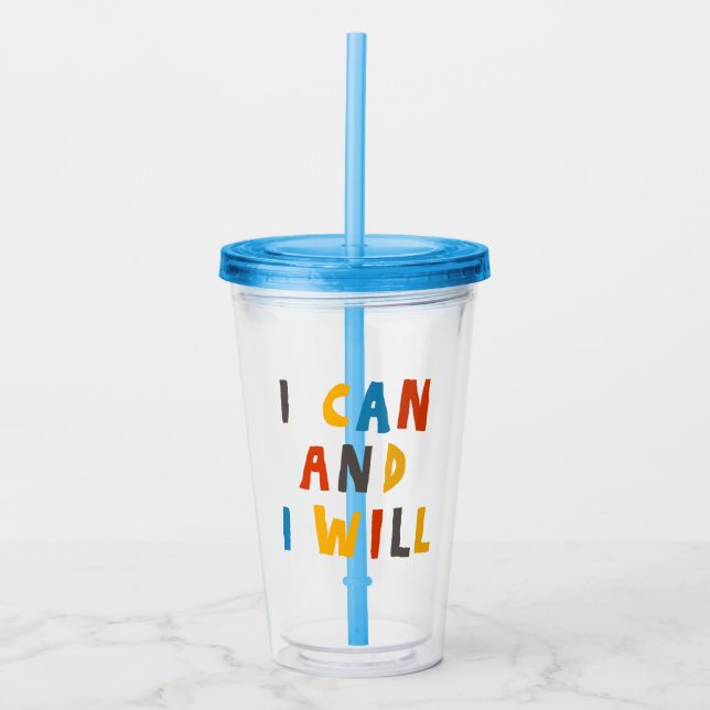 I Can And I Will Acrylic Tumbler (Front)