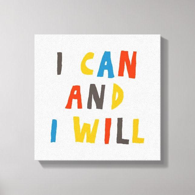 I Can And I Will Canvas Print (Front)