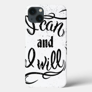 I Can And I Will iPhone 13 Case
