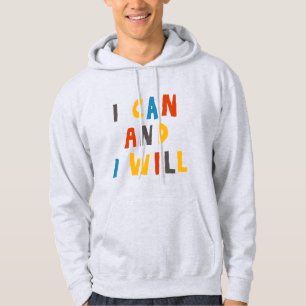 I Can And I Will Hoodie