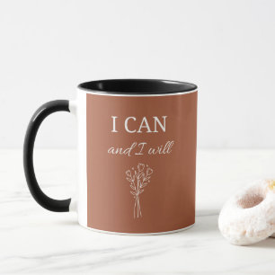 I can and I will Inspiration Mug