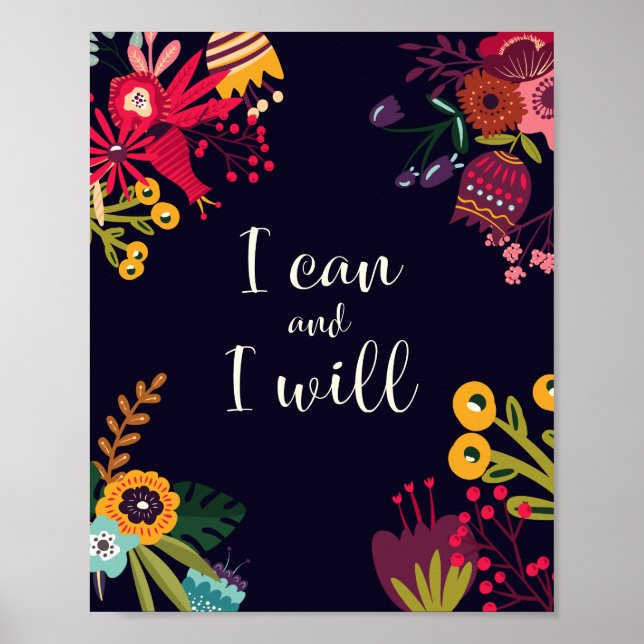 "I can and I will" inspirational quote + flowers Poster (Front)