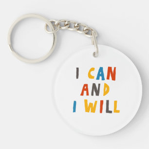 I Can And I Will Key Ring