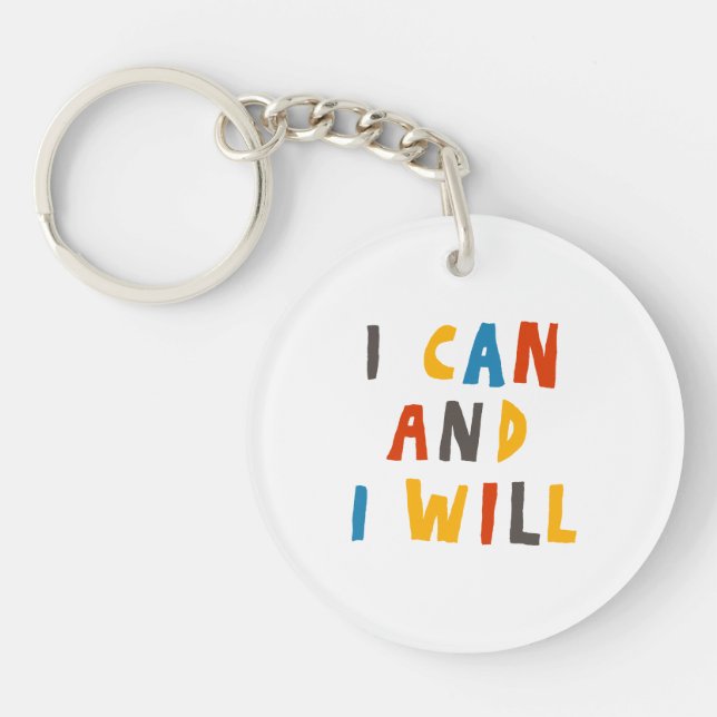 I Can And I Will Key Ring (Front)