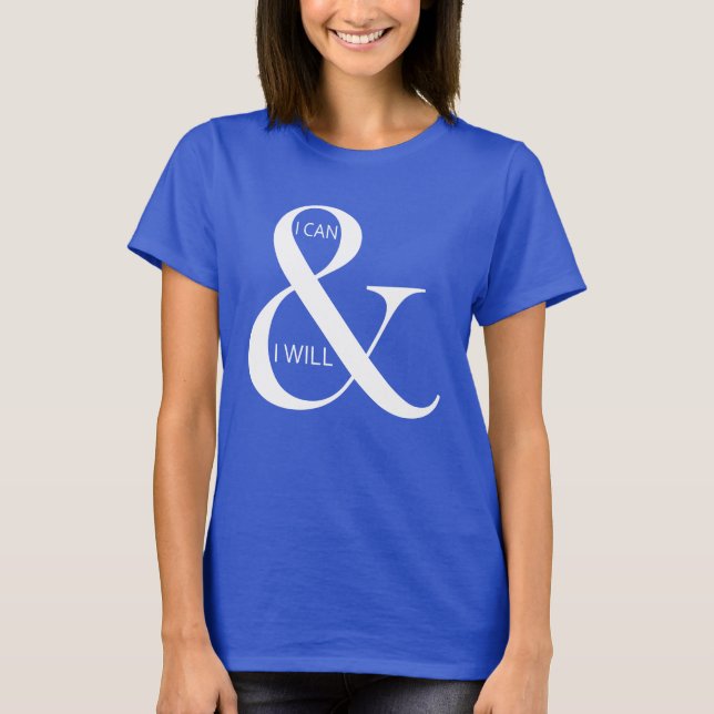 I Can and I Will Motivational T-Shirt (Front)