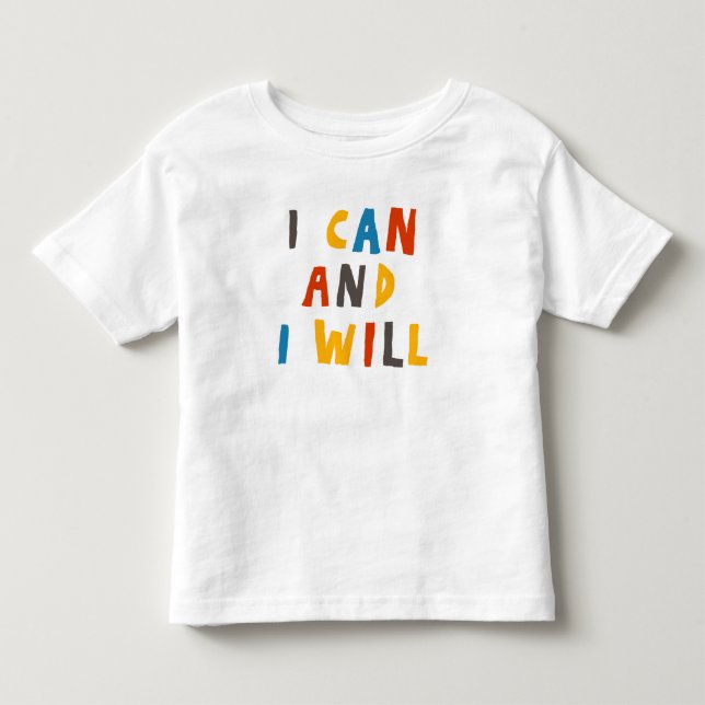 I Can And I Will Toddler T-Shirt (Front)