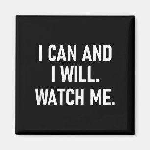 I Can And I Will Watch Me, Inspiring, Positive Quo Magnet