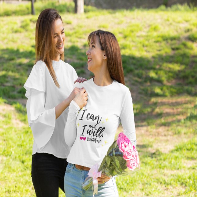 I can and I will. Watch me T-Shirt (Creator Uploaded)