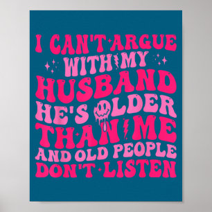 I Can' Argue Husband Husband Wife Poster