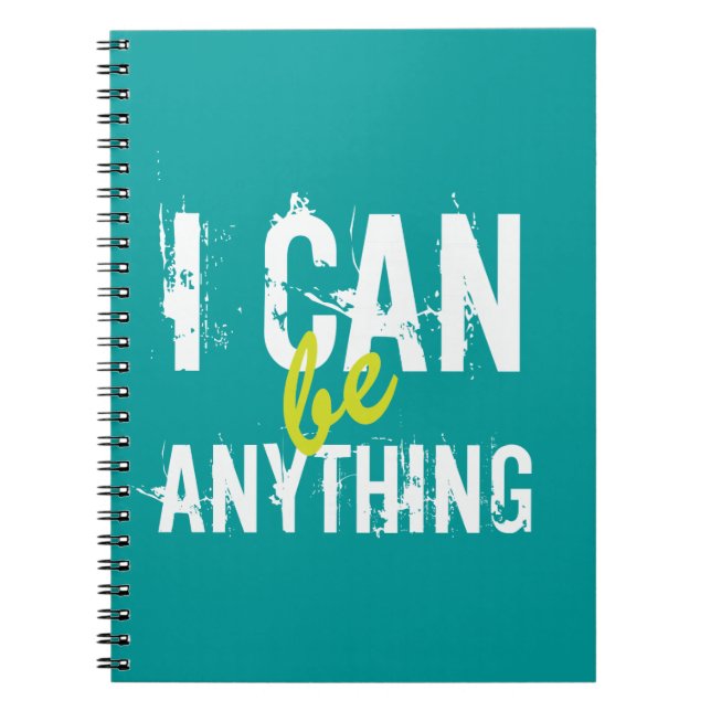 I Can Be Anything Inspirational Motivational Notebook (Front)
