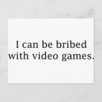 I Can Be Bribed With Video Games