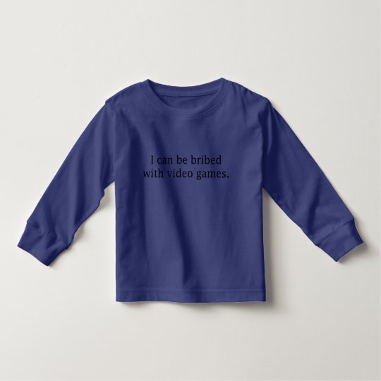 I Can Be Bribed With Video Games Toddler T-Shirt