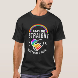I Can Be Frank But I Don't Hate LGBT Pride Month T-Shirt