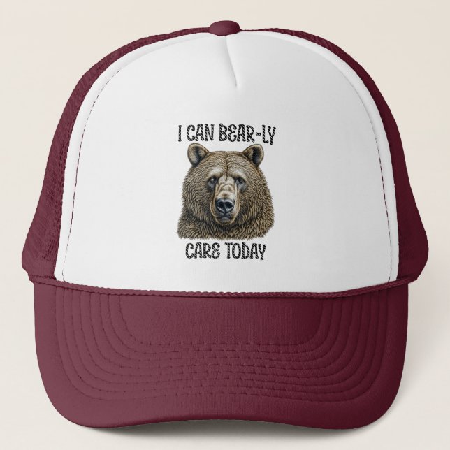 I Can Bear-ly Care Today | Sarcastic Bear Pun Trucker Hat (Front)