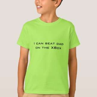 I can beat dad on the XBox. Funny Kids T-Shirt