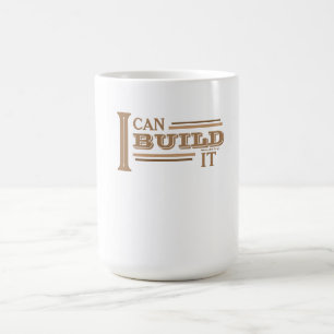 I Can Build It Coffee Mug (White)