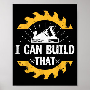 I Can Build That Funny Carpenter Gift  Poster