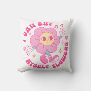 I Can Buy Myself Flowers Cushion