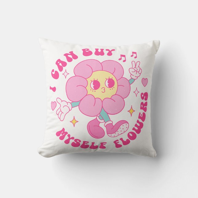 I Can Buy Myself Flowers Cushion (Front)