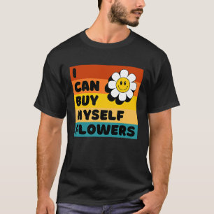 I Can Buy Myself Flowers Retro Vintage Sunset Self T-Shirt