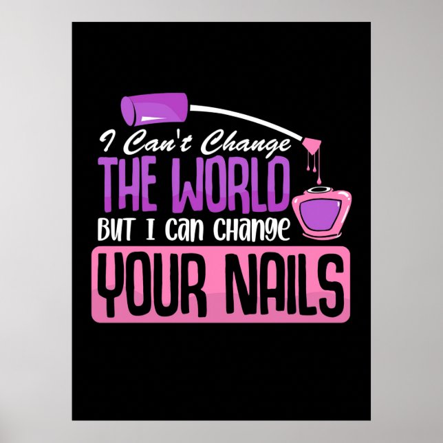 I Can Change Your Nails Poster (Front)